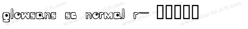 glowsans sc normal r字体转换